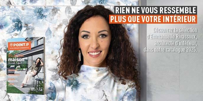 Rien ne vous ressemble plus que votre intérieur : découvrez la sélection d'Emmanuelle Rivassoux, architecte d'intérieur, dans notre catalogue 2025.